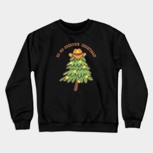 Ho-Ho-Hoedown Christmas! Western Christmas Crewneck Sweatshirt